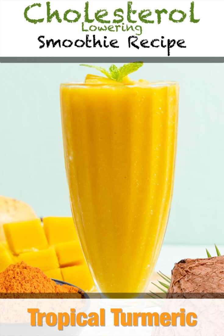 cholesterol lowering tropical turmeric smoothie recipe pin