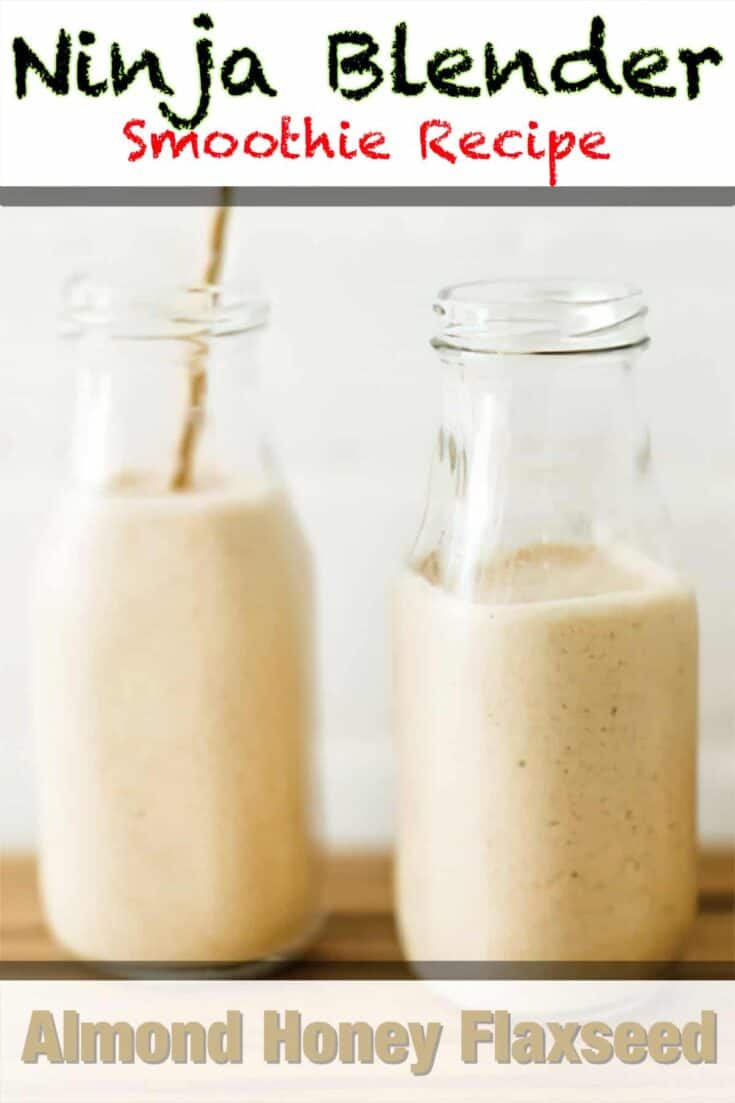 ninja blender almond honey flaxseed milk smoothie recipe pin