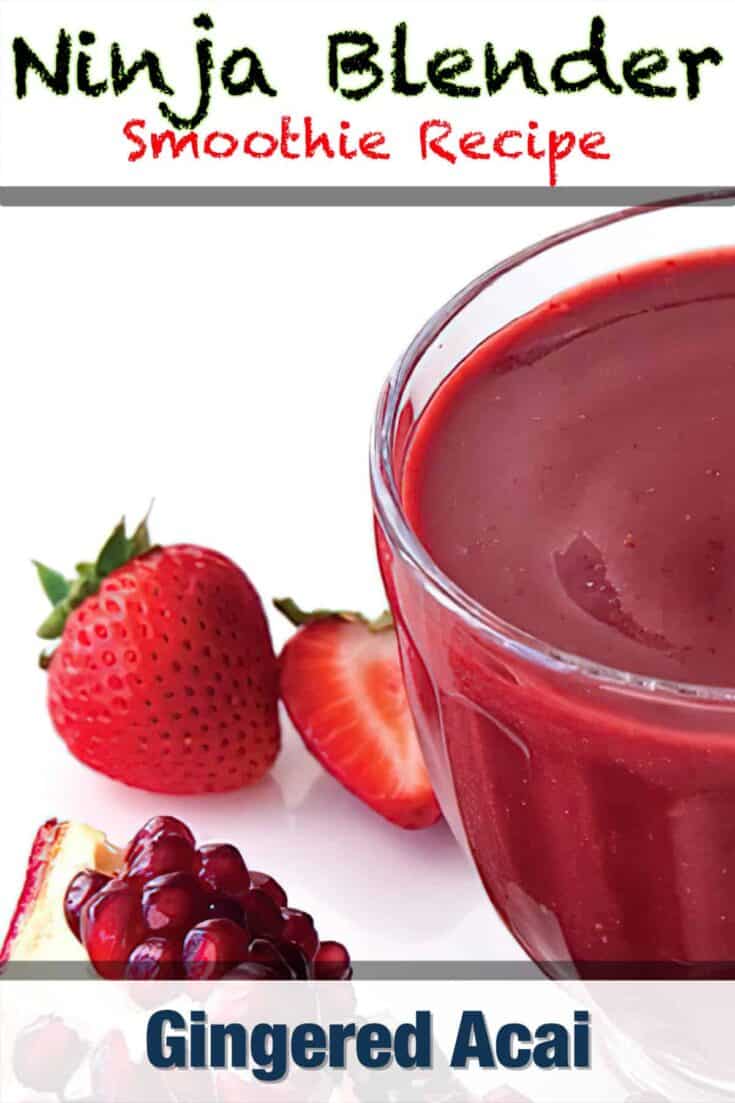 ninja blender gingered acai smoothie recipe pin